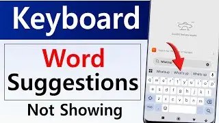 Keyboard Suggestions Not Showing | Gboard Word Suggestions While Typing in Android not working