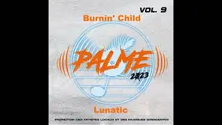 Lunatic - Burnin Child - Palme Studio