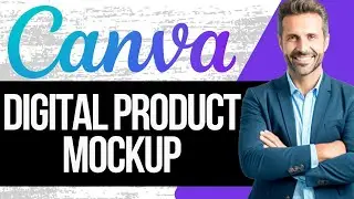 How to Create a Digital Product Mockup in Canva | Full Tutorial 2025