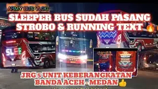 MANTAP SLEEPER BUS📍Sudah Memasang Strobo Dan Running Text, Bus banda aceh medan