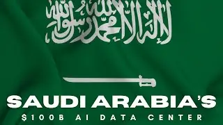Saudi Arabia&rsquo;s $100B AI Data Center Explained | World&rsquo;s Largest AI Facility
