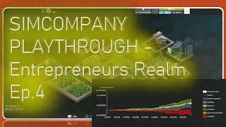SIMCOMPANY PLAYTHOUGH - Entrepreneurs Realm Ep 4