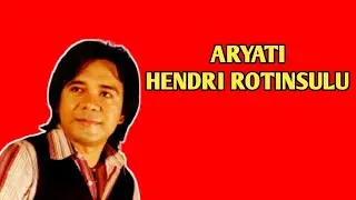 Hendri Rotinsulu ~ Aryati