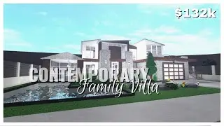 Bloxburg | Contemporary Family Villa | 132k