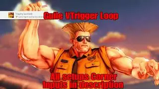 Sfv Guile VTrigger Loop All setups