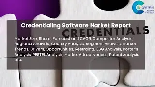 Credentialing Software Market Report 2024 | Forecast, Market Size, Growth, Trends