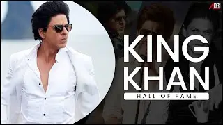 Shahrukh Khan || Hall of Fame ~ King khan