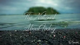 The National - About Today (Subtitulado Espa&ntilde;ol - Ingl&eacute;s)