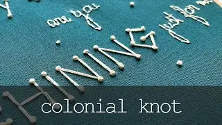 Colonial Knot - Hand Embroidery Stitch Tutorial