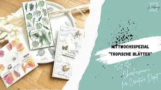 MittwochsSpezial bei Creative Depot „Tropische Blätter“ | 3 Karteninspirationen