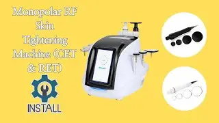 How to Install a Monopolar RF Skin Tightening Machine | CET & RET Handle Setup Guide | LS-22D1