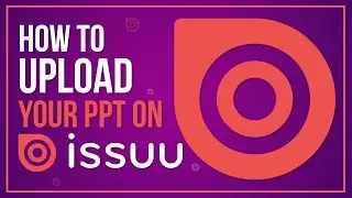 How To Upload Your PPT On ISSUU | Blogging Tutorial Beginner | Kamyab TV