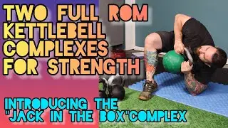 Get Bendy with this Full ROM Kettlebell Complex : The 