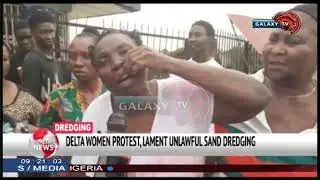 DELTA WOMEN PROTESTM LAMENT UNLAWFUL SAND DREDGING