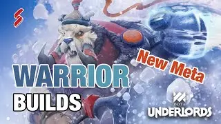 Full Warrior Builds - Top 1 | New Meta Builds | Dota Underlords Gameplay