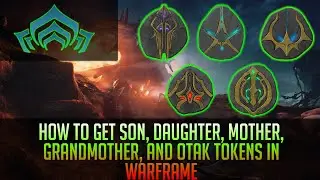How to get Son, Father, Daughter, Mother, Grandmother, and Otak Tokens in Warframe