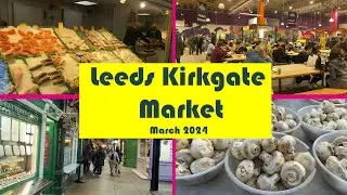 Leeds City- Kirkgate Market- March 2024