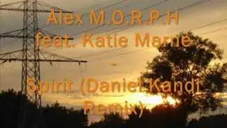 Alex Morph feat. Katie Marne - Spirit (Daniel Kandi Remix)