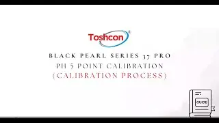 BlackPearl&trade; 37 Pro pH 5-point Calibration Process | Toshcon