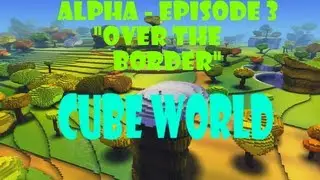 Cube World Episode 3: 