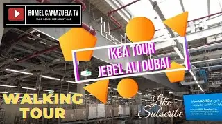 Ikea Walking Tour: Jebel Ali Dubai
