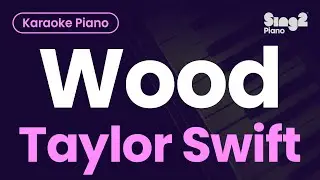 Taylor Swift - Wood (Piano Karaoke)