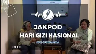 JAKPOD EP.17 - HARI GIZI NASIONAL 