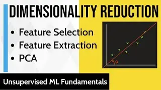 Dimensionality Reduction | Feature Selection | Feature Extraction | PCA