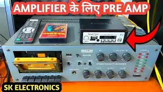 Amplifier के लिए Best Pre Amp | Best Pre Amplifier Set | Aux in & line in out | Sk Electronics p 30