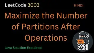 LeetCode 3003  | Maximize the Number of Partitions After Operations | Explained | Java