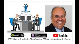 #99 The Case for CFD & Human Centric Design - Edifice Complex Podcast