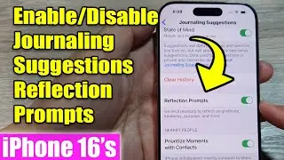 iPhone 16/16 Pro Max: How to Enable/Disable Journaling Suggestions Reflection Prompts