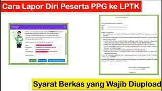 Cara Lapor Diri Peserta PPG ke LPTK & Syarat Berkas Lapor Diri yang Wajib Diupload di Link LPTK PPG