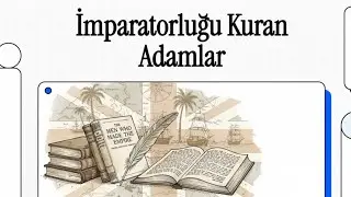 Britanya İmparatorluğu&rsquo;nun temellerini atan on iki dev isim