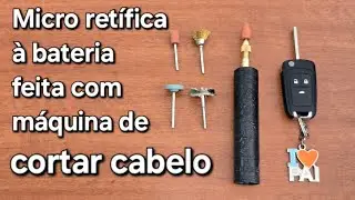 Micro ret&iacute;fica &agrave; bateria feita com m&aacute;quina de cortar cabelo.
