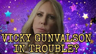 VICKI GUNVALSON IN TROUBLE AHEAD OF BRAVO RETURN?  BASKIN SPILLS THE TEA!