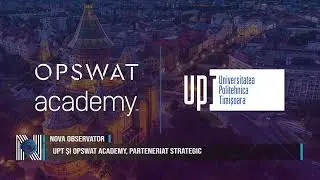 UPT și OPSWAT Academy, parteneriat strategic