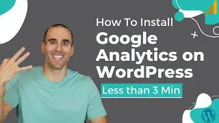 How to Install Google Analytics on WordPress (IN LESS THAN 3 MINUTES)
