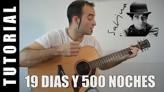 Como tocar 19 días y 500 noches - Joaquin Sabina (Acordes Guitarra Tutorial)