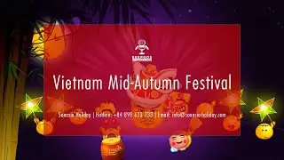 BEEPODS: Vietnam Mid-Autumn Festival by Sonasia Holiday