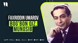 Faxriddin Umarov - Bog'bon qiz, Munosib (audio)