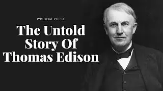 The Untold Story of Thomas Edison