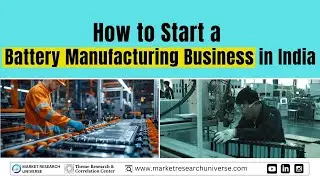 Battery Manufacturing Business in India | How to Start a Battery Manufacturing Business in India