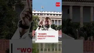 Asaduddin Owaisi's Opposition to Women's Reservation Bill | 