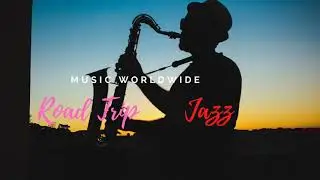 [Music Worldwide] Road Trip Jazz&Blues | Funky | No Copyright music