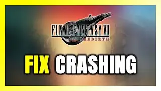 Как исправить сбои в игре FINAL FANTASY VII REBIRTH