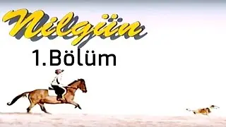 Nilg&uuml;n - 1.B&ouml;l&uuml;m
