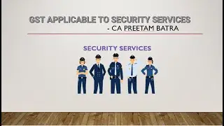 GST applicable to SECURITY SERVICES