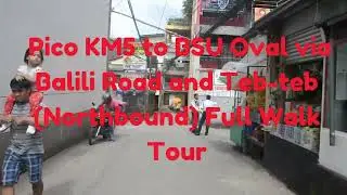 BSU BYPASS ROAD (KM5 PICO TO OVAL) - NORTHBOUND VIRTUAL WALK TOUR