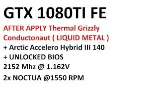 GTX 1080 Ti FE - After Apply LIQUID METAL - Thermal Grizzly Conductonaut